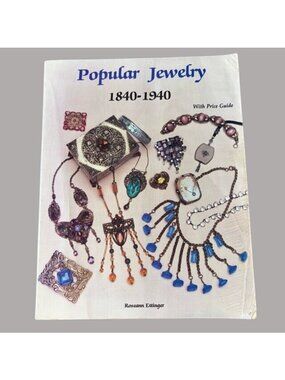 Popular Jewelry 1840-1940 Price Guide Roseann Ettinger Value 1990 First Edition